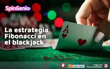 La Estrategia Fibonacci en el Blackjack