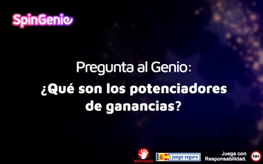 Pregunta al Genio: ¿qué son los potenciadores de ganancias?