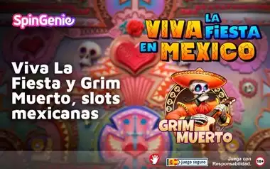 Viva La Fiesta y Grim Muerto Slots Mexicanas