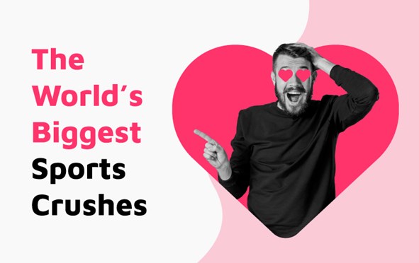 The World’s Biggest Sports Crushes