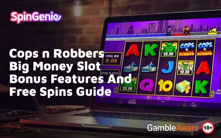 Cops-n-Robbers-Big-Money-Slot-Bonus-Features-And-Free-Spins-Guide