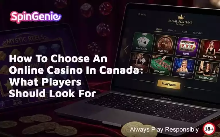 How-To-Choose-An-Online-Casino-In-Canada-What-Players-Should-Look-For