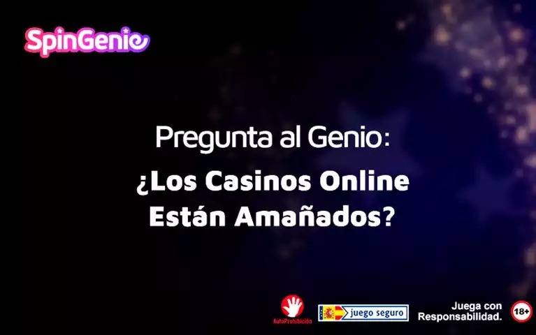 Pregúntale al Genio: ¿los casinos online están amañados?
