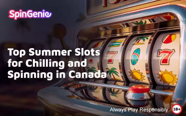 Top-Summer-Slots-for-Chilling-and-Spinning-in-Canada