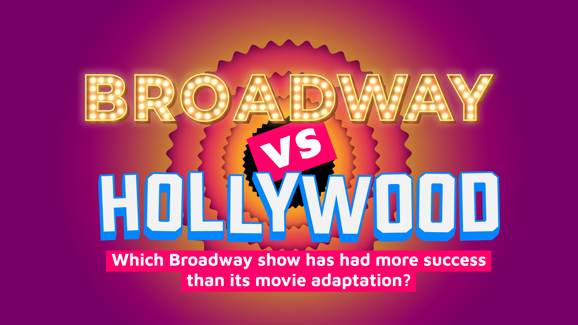 Broadway vs Hollywood