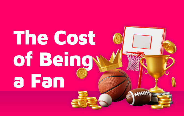 The Cost Of Being A Fan