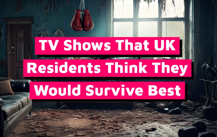 TV Shows That UK Residents Think They Would Survive Best