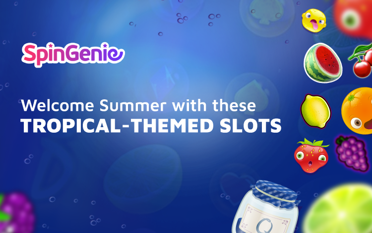 Welcome Summer with these Tropical-Themed Slots