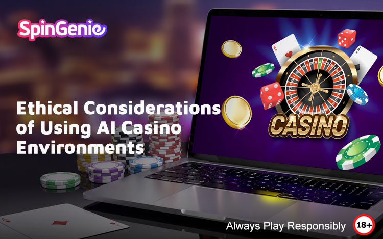 Ethical-Considerations-of-Using-AI-Casino-Environments