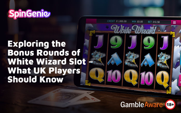 Exploring-the-Bonus-Rounds-of-White-Wizard-Slot-–-What-UK-Players-Should-Know