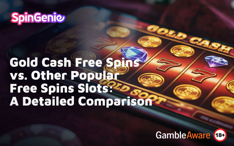 Gold-Cash-Free-Spins-vs-Other-Popular-Free-Spins-Slots-A-Detailed-Comparison