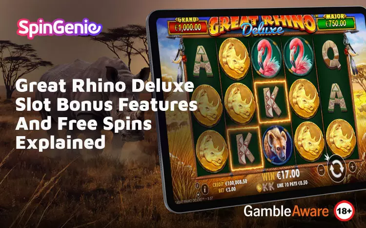 Great-Rhino-Deluxe-Slot-Bonus-Features-And-Free-Spins-Explained
