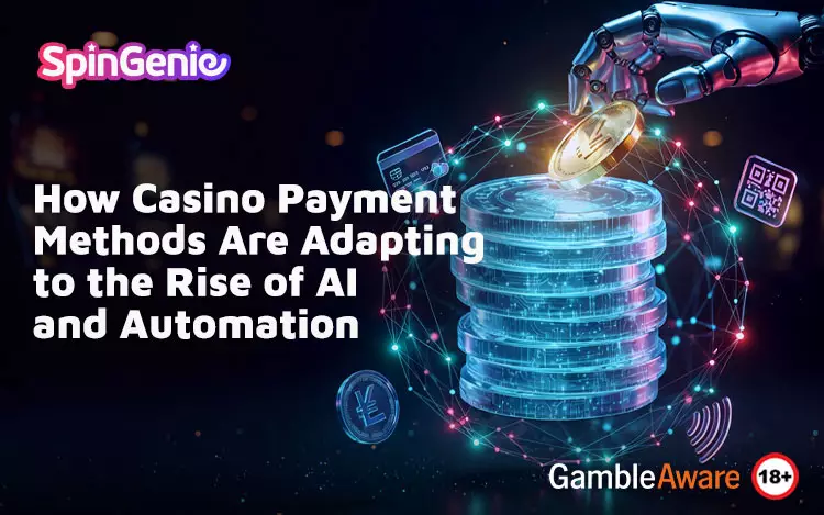 How-Casino-Payment-Methods-Are-Adapting-to-the-Rise-of-AI-and-Automation