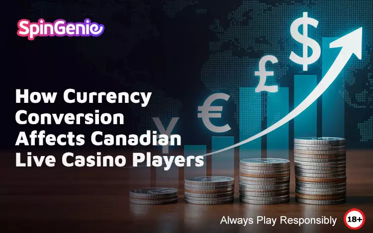 How-Currency-Conversion-Affects-Canadian-Live-Casino-Players