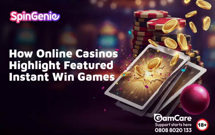 How-Online-Casinos-Highlight-Featured-Instant-Win-Games