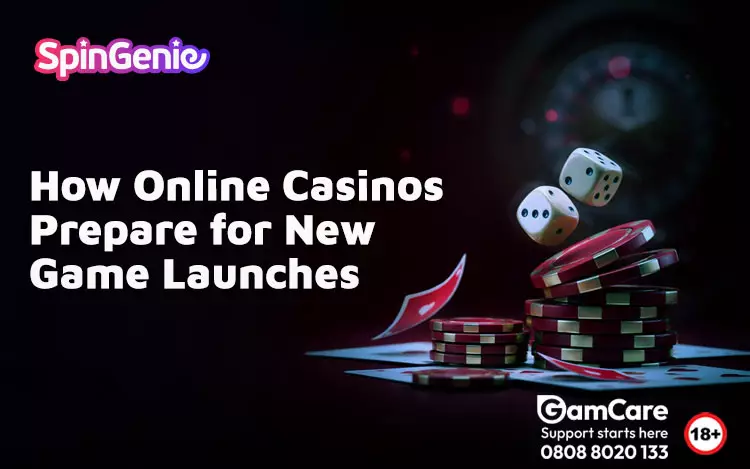 How-Online-Casinos-Prepare-for-New-Game-Launches