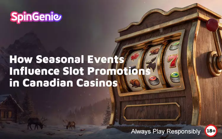 How-Seasonal-Events-Influence-Slot-Promotions-in-Canadian-Casinos