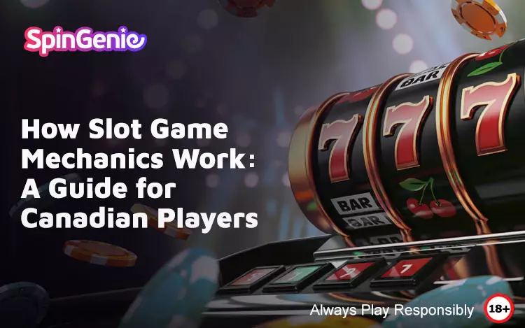 How-Slot-Game-Mechanics-Work-A-Guide-for-Canadian-Players