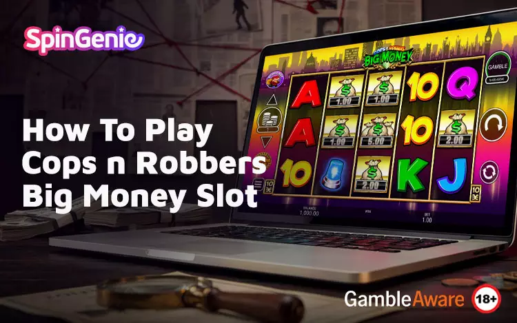 How-To-Play-Cops-n-Robbers-Big-Money-Slot