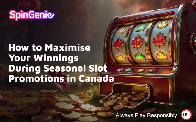 How-to-Maximise-Your-Winnings-During-Seasonal-Slot-Promotions-in-Canada