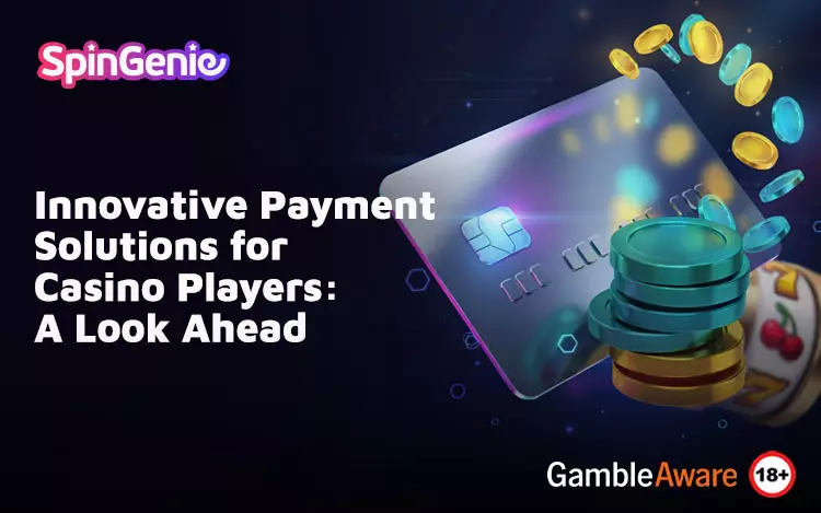 Innovative-Payment-Solutions-for-Casino-Players-A-Look-Ahead
