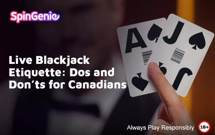 Live-Blackjack-Etiquette-Dos-and-Don’ts-for-Canadians