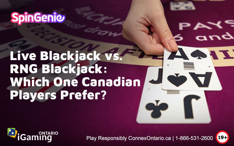 Live-Blackjack-vs-RNG-Blackjack-Which-One-Canadian-Players-Prefer