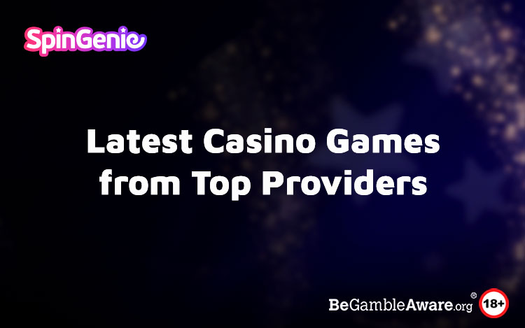 The Newest Casino Games from the Best Developers