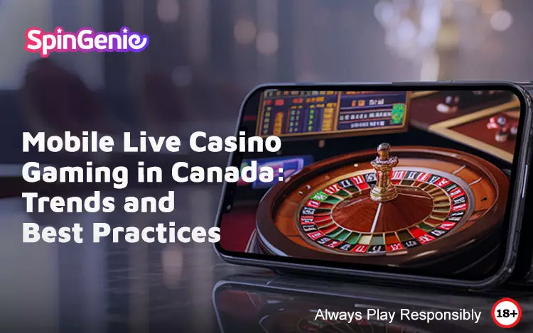 Mobile-Live-Casino-Gaming-in-Canada-Trends-and-Best-Practices