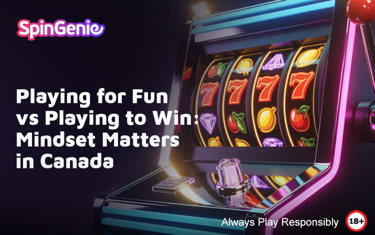 Playing-for-Fun-vs-Playing-to-Win-Mindset-Matters-in-Canada