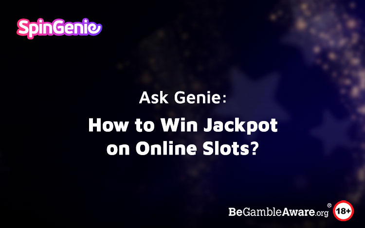 AskGenie: How to Win Jackpot on Online Slots?