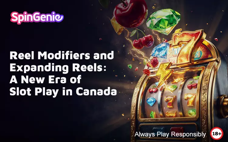 Reel-Modifiers-and-Expanding-Reels-A-New-Era-of-Slot-Play-in-Canada