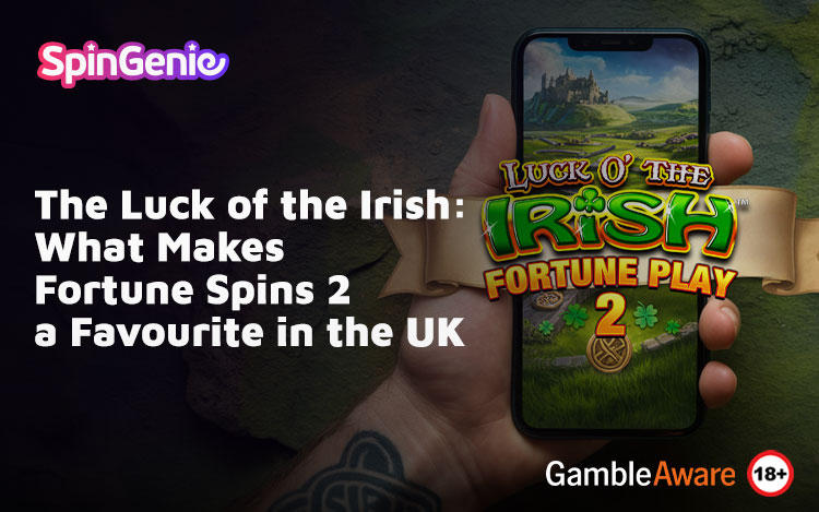 The-Luck-of-the-Irish-What-Makes-Fortune-Spins-2-a-Favourite-in-the-UK
