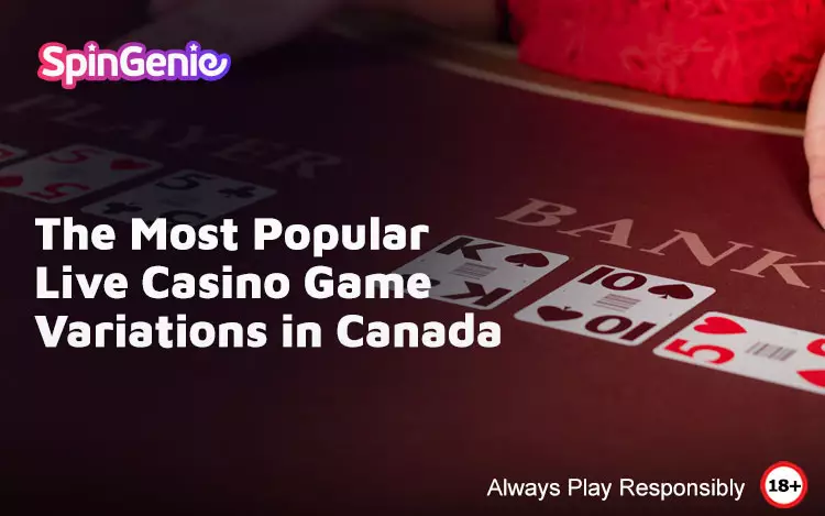 The-Most-Popular-Live-Casino-Game-Variations-in-Canada
