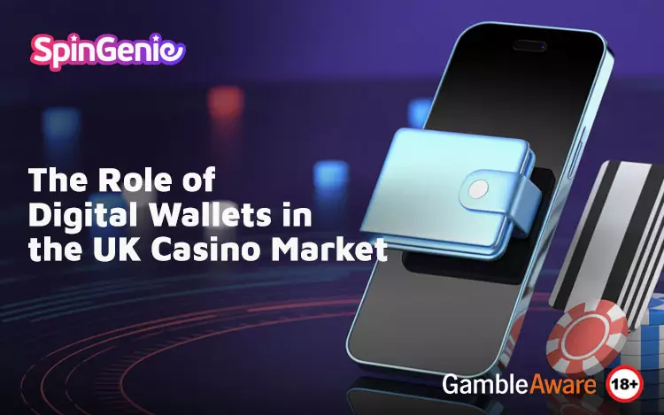 The-Role-of-Digital-Wallets-in-the-UK-Casino-Market