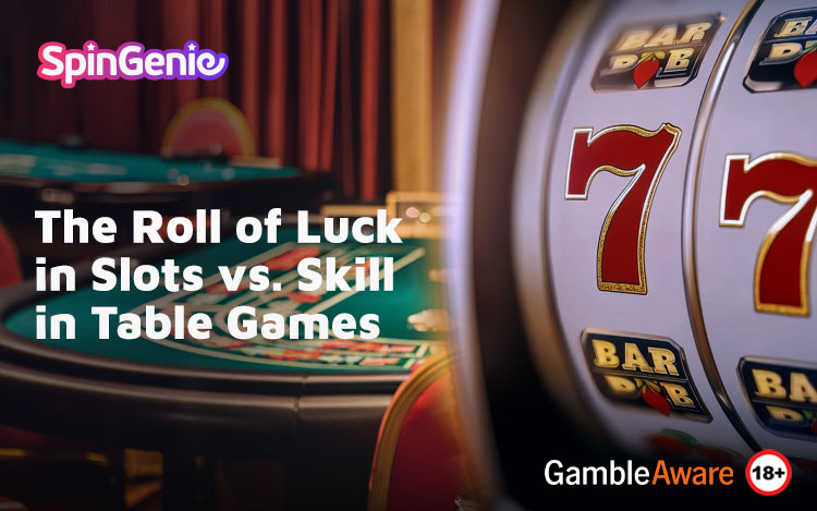 The-Roll-of-Luck-in-Slots-vs-Skills-in-Table-Games