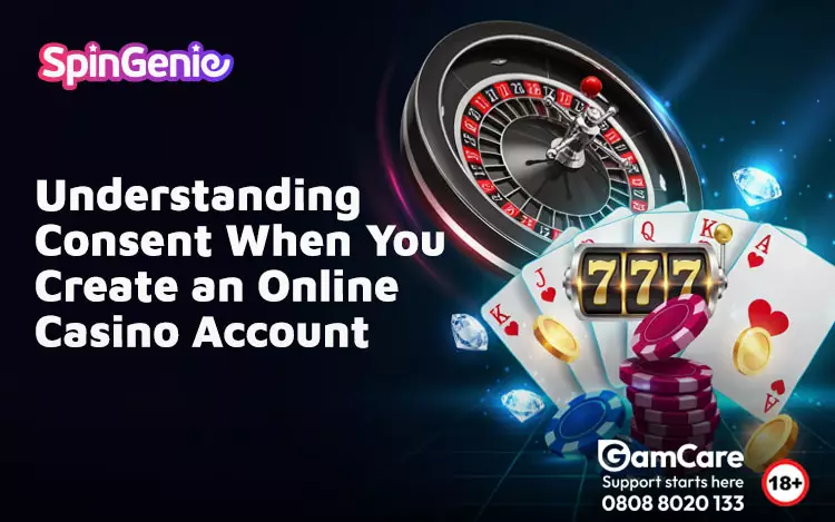 Understanding-Consent-When-You-Create-an-Online-Casino-Account