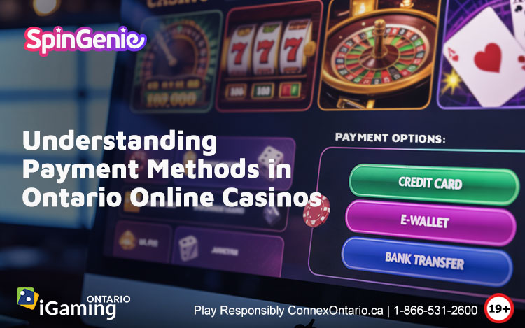 Understanding-Payment-Methods-in-Ontario-Online-Casinos