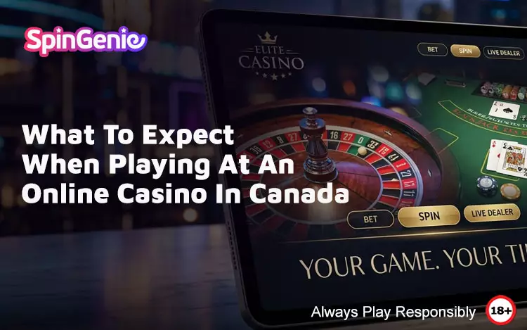 What-To-Expect-When-Playing-At-An-Online-Casino-In-Canada