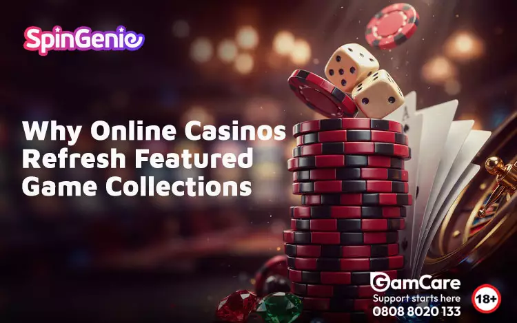 Why-Online-Casinos-Refresh-Featured-Game-Collections