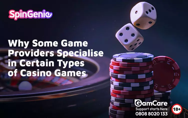Why-Some-Game-Providers-Specialise-in-Certain-Types-of-Casino-Games