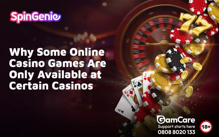 Why-Some-Online-Casino-Games-Are-Only-Available-at-Certain-Casinos