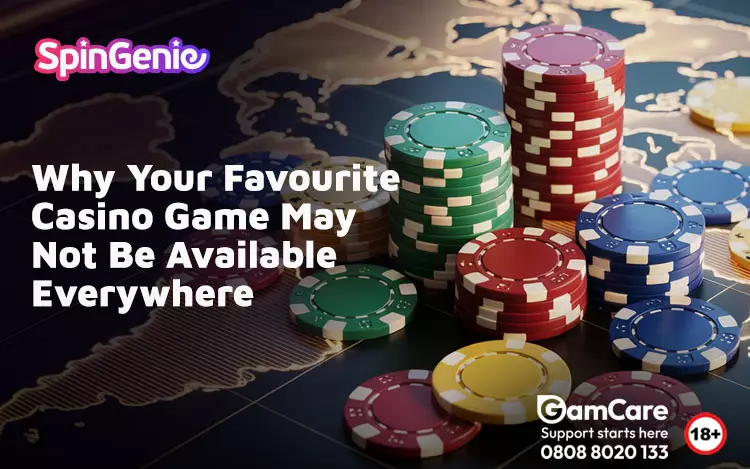 Why-Your-Favourite-Casino-Game-May-Not-Be-Available-Everywhere