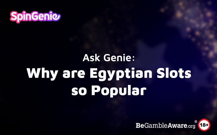 Why are Egyptian Slots so Popular