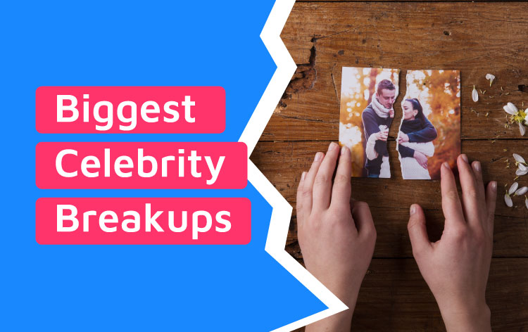 Biggest Celebrity Breakups