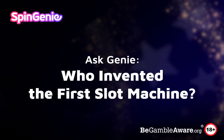 Ask Genie: Who Invented the First Slot Machine?