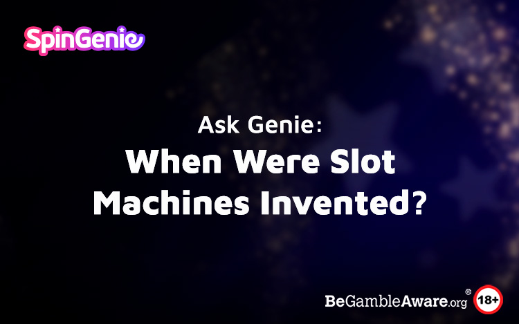 Ask Genie: When Were Slot Machines Invented?