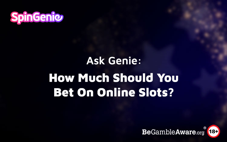 how-much-to-bet-on-online-slots.jpg