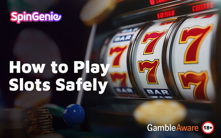 How to Play Slots Safely