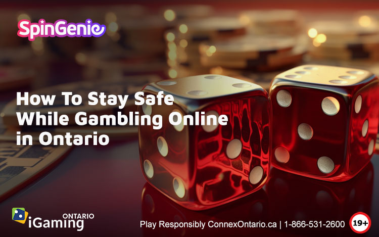 How to Stay Safe While Gambling Online in Ontario